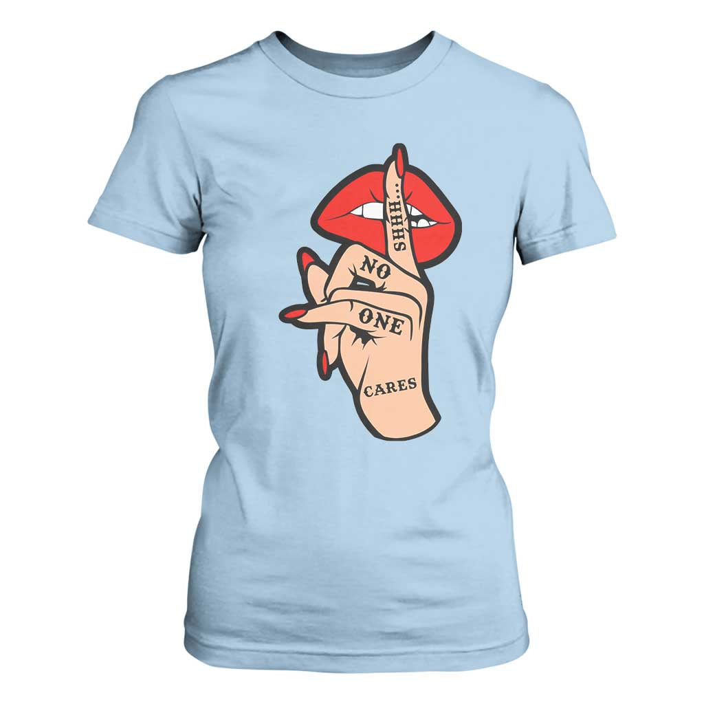 Shhh No One Cares T Shirt For Women Sarcastic Humor Gift TS12 Light Blue Print Your Wear