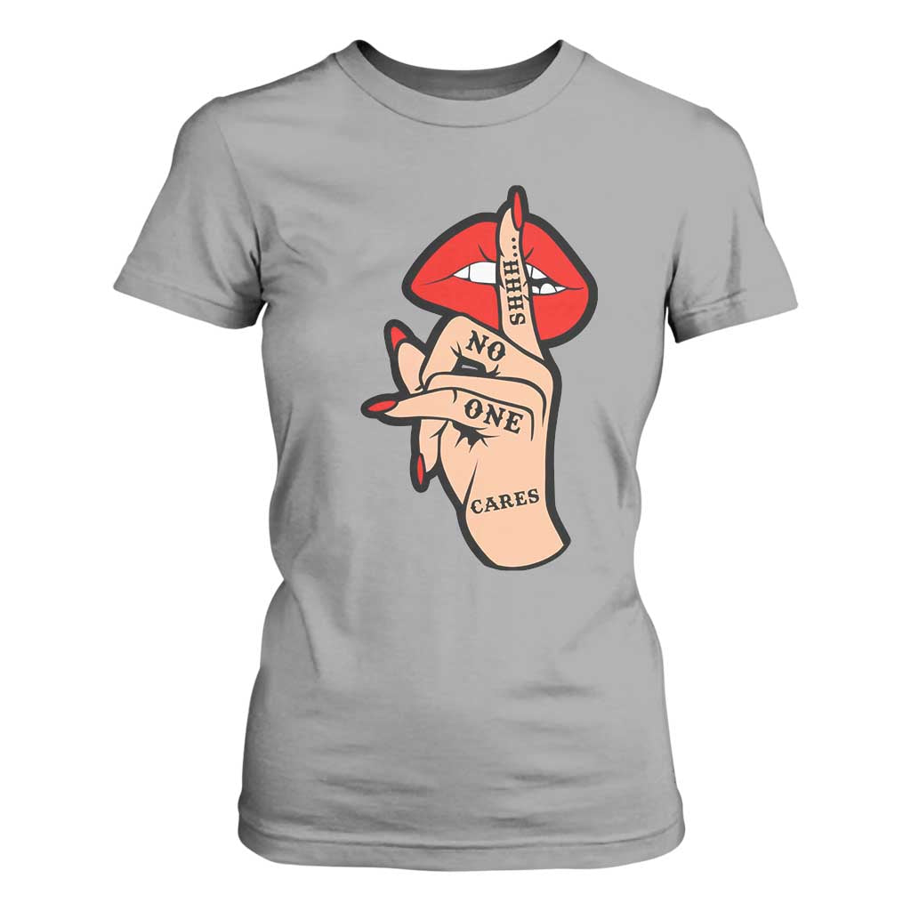 Shhh No One Cares T Shirt For Women Sarcastic Humor Gift TS12 Sport Gray Print Your Wear