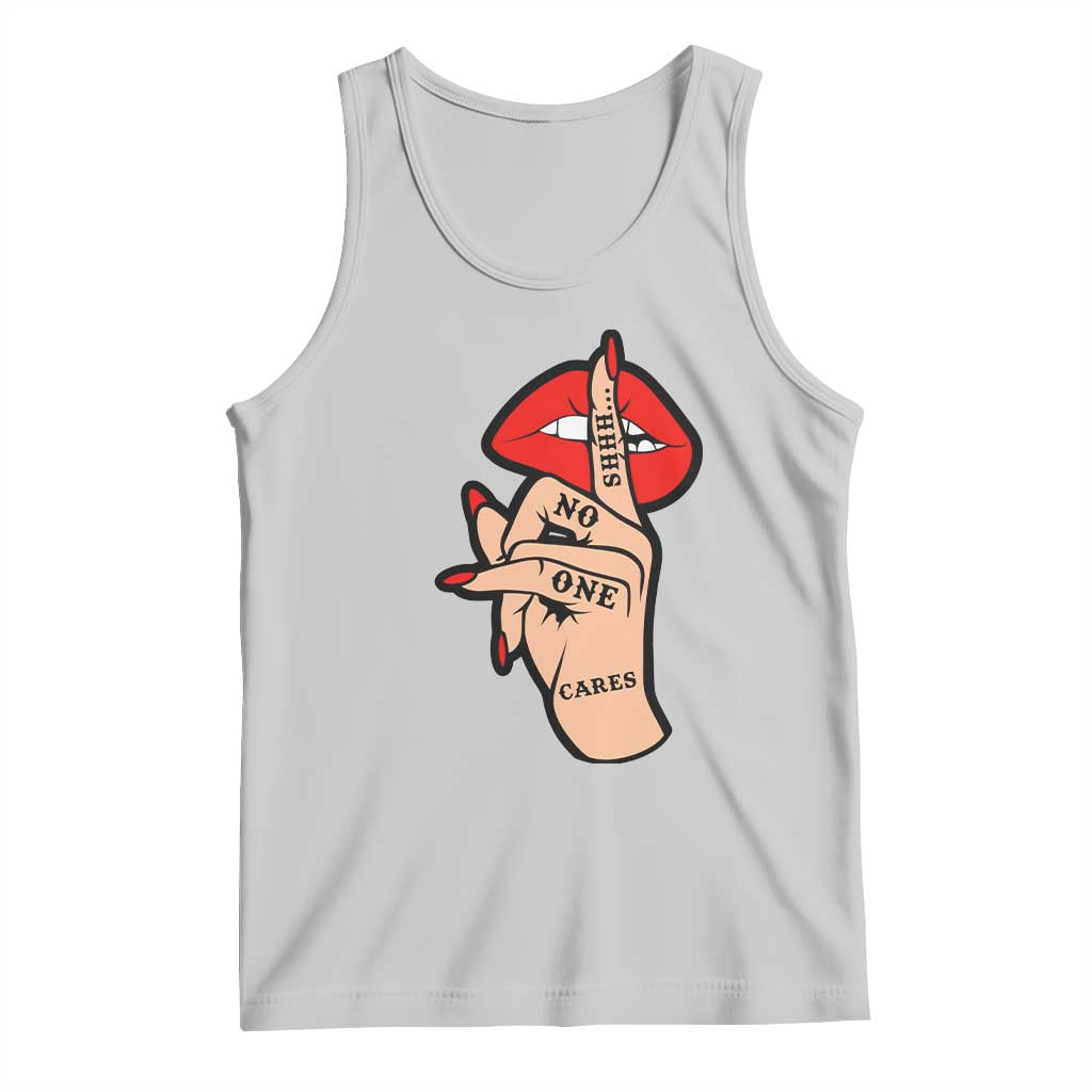 Shhh No One Cares Tank Top Sarcastic Humor Gift TS12 Ash Print Your Wear