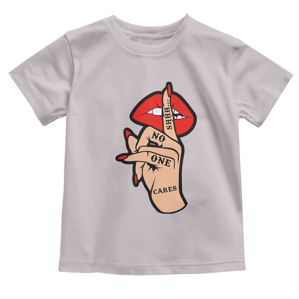 Shhh No One Cares Toddler T Shirt Sarcastic Humor Gift TS12 Ice Gray Print Your Wear