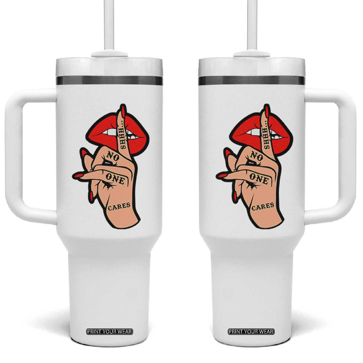 Shhh No One Cares Tumbler With Handle Sarcastic Humor Gift TS12 One Size: 40 oz White Print Your Wear