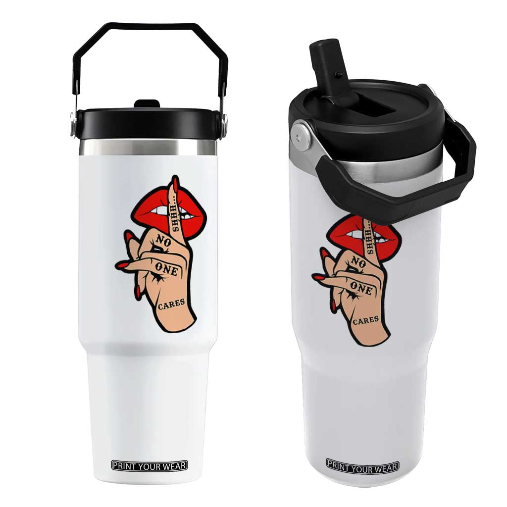 Shhh No One Cares Flip Straw Tumbler Sarcastic Humor Gift TS12 One Size: 30 oz White Print Your Wear