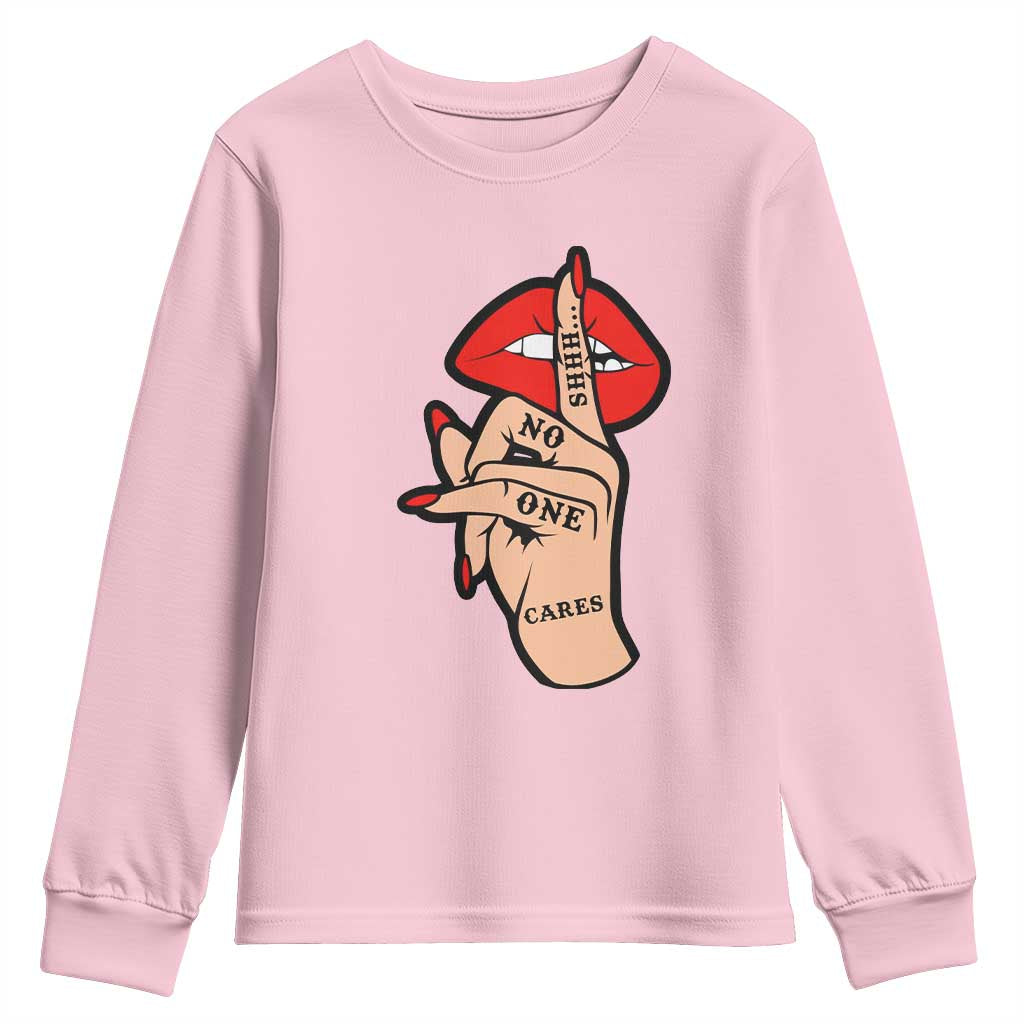 Shhh No One Cares Youth Sweatshirt Sarcastic Humor Gift TS12 Light Pink Print Your Wear
