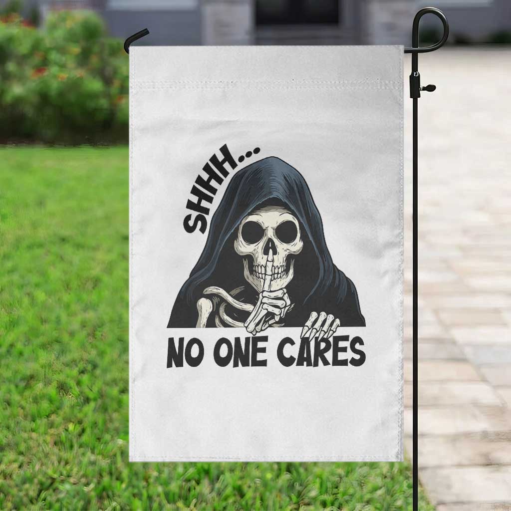 Funny Skeleton Humor Garden Flag Shhh No One Cares TS12 Print Your Wear
