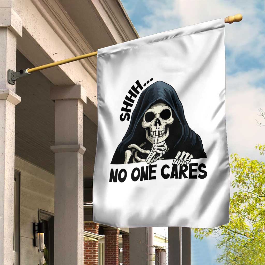 Funny Skeleton Humor Garden Flag Shhh No One Cares TS12 Print Your Wear