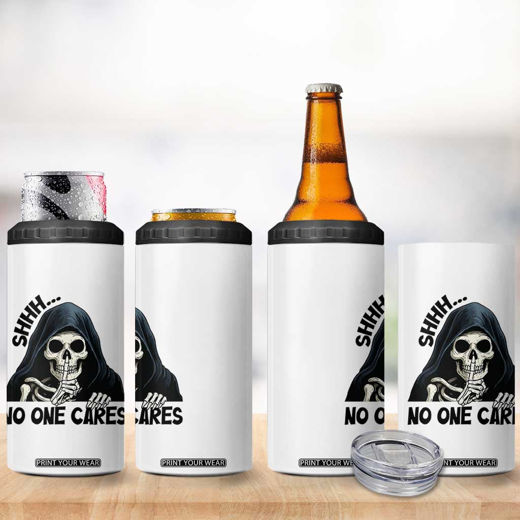 Funny Skeleton Humor 4 in 1 Can Cooler Tumbler Shhh No One Cares TS12 Print Your Wear