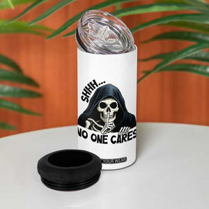 Funny Skeleton Humor 4 in 1 Can Cooler Tumbler Shhh No One Cares TS12 Print Your Wear