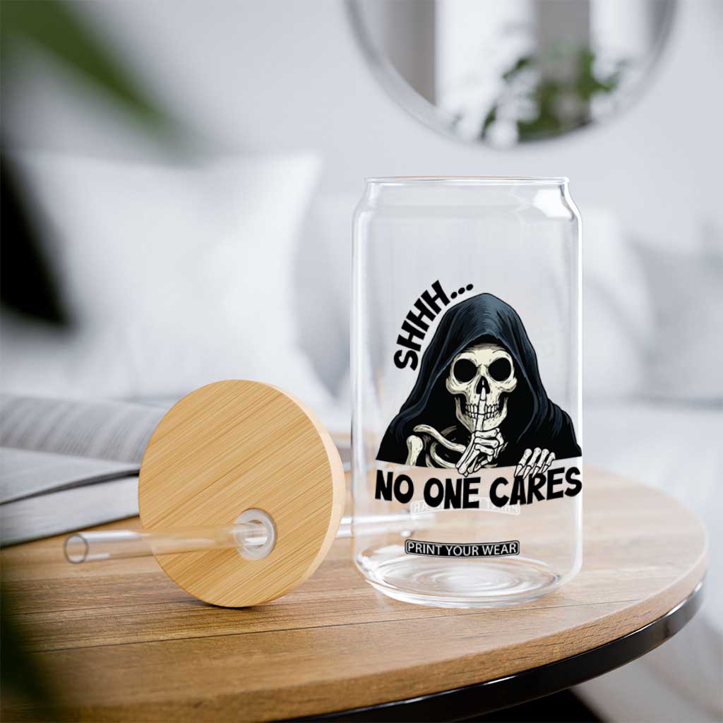 Funny Skeleton Humor Glass Can Shhh No One Cares TS12 Print Your Wear