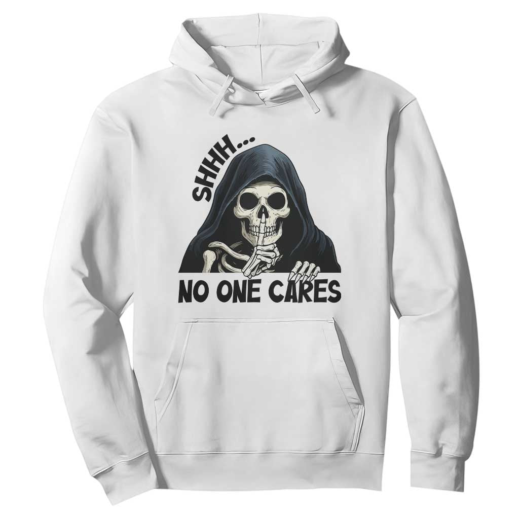 Funny Skeleton Humor Hoodie Shhh No One Cares TS12 White Print Your Wear