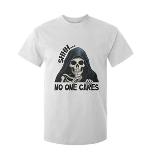 Funny Skeleton Humor T Shirt For Kid Shhh No One Cares TS12 White Print Your Wear