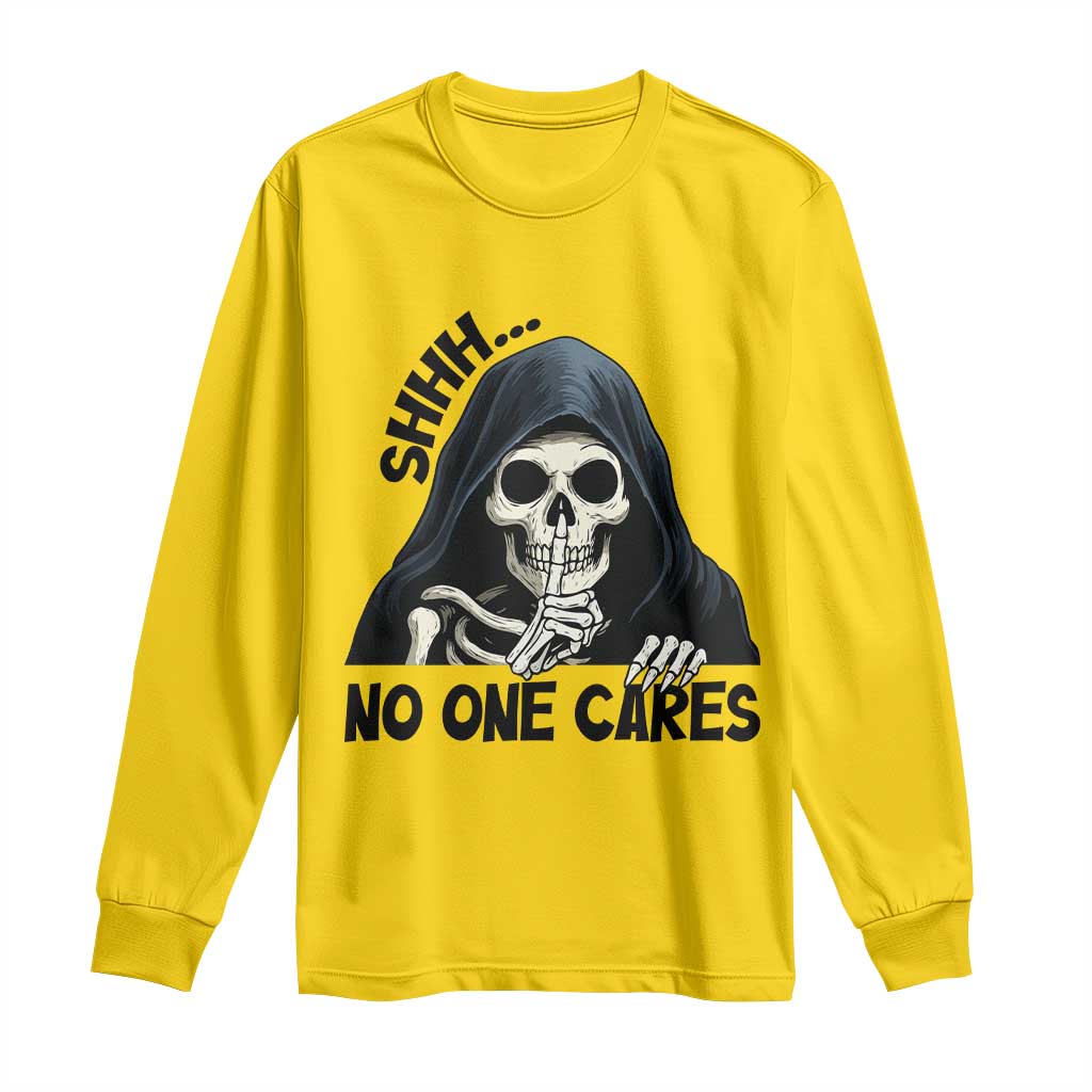 Funny Skeleton Humor Long Sleeve Shirt Shhh No One Cares TS12 Daisy Print Your Wear
