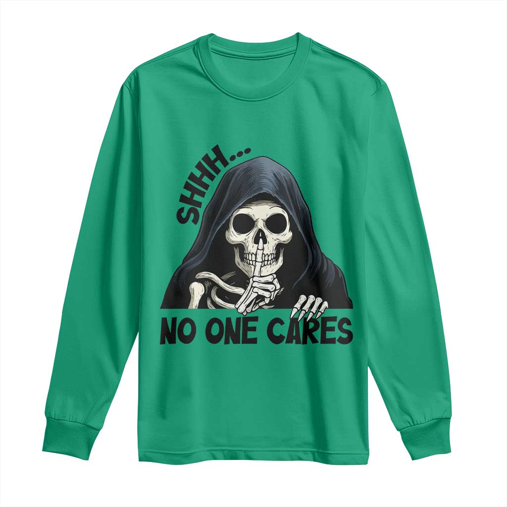 Funny Skeleton Humor Long Sleeve Shirt Shhh No One Cares TS12 Irish Green Print Your Wear