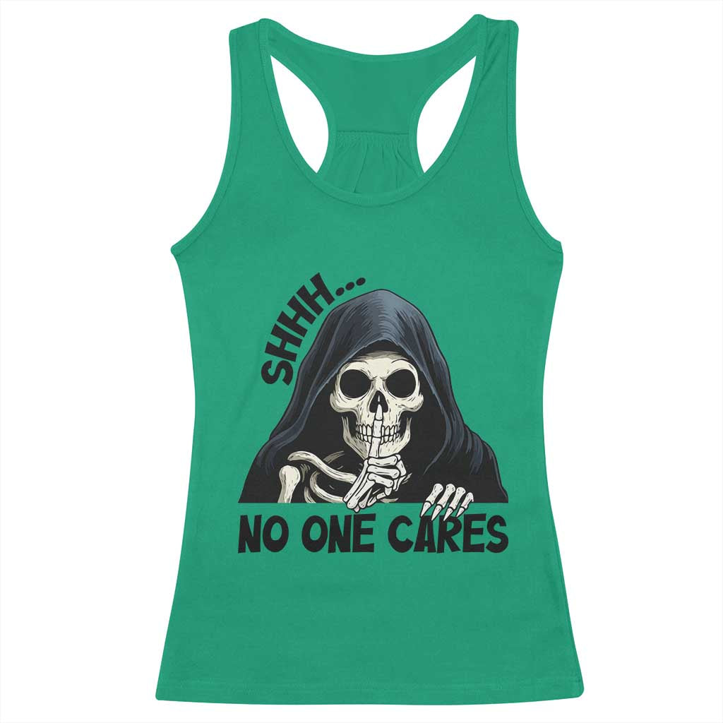 Funny Skeleton Humor Racerback Tank Top Shhh No One Cares TS12 Irish Green Print Your Wear