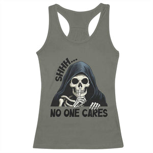 Funny Skeleton Humor Racerback Tank Top Shhh No One Cares TS12 Military Green Print Your Wear