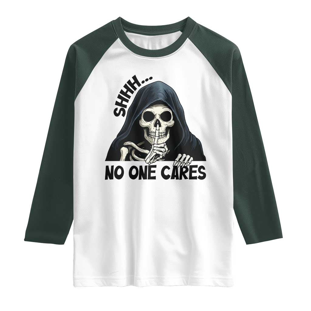 Funny Skeleton Humor Raglan Shirt Shhh No One Cares TS12 White Dark Forest Green Print Your Wear