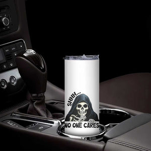 Funny Skeleton Humor Skinny Tumbler Shhh No One Cares TS12 Print Your Wear
