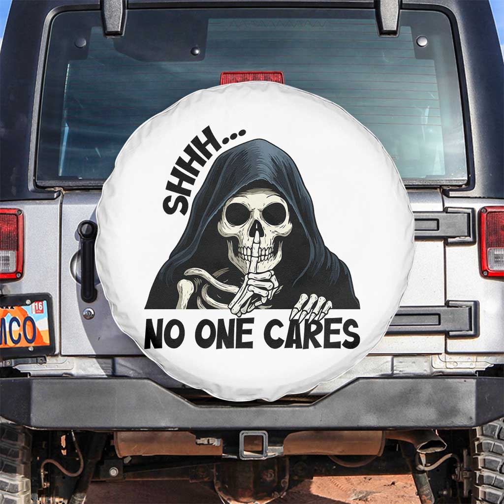 Funny Skeleton Humor Spare Tire Cover Shhh No One Cares TS12 No hole White Print Your Wear