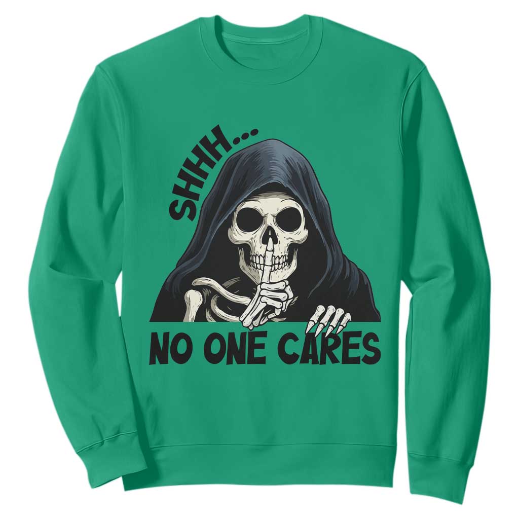 Funny Skeleton Humor Sweatshirt Shhh No One Cares TS12 Irish Green Print Your Wear