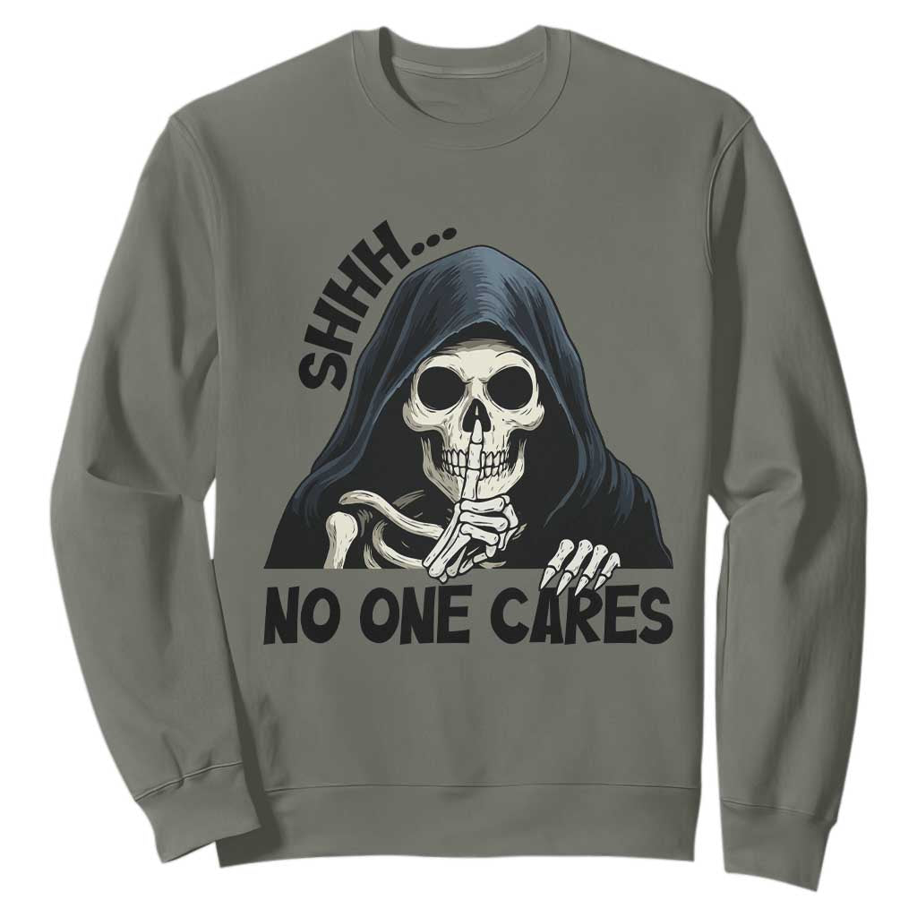 Funny Skeleton Humor Sweatshirt Shhh No One Cares TS12 Military Green Print Your Wear