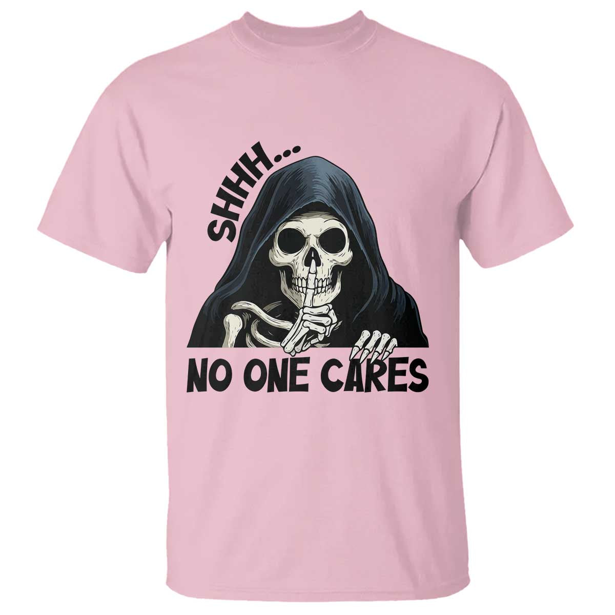 Funny Skeleton Humor T Shirt Shhh No One Cares TS12 Light Pink Print Your Wear
