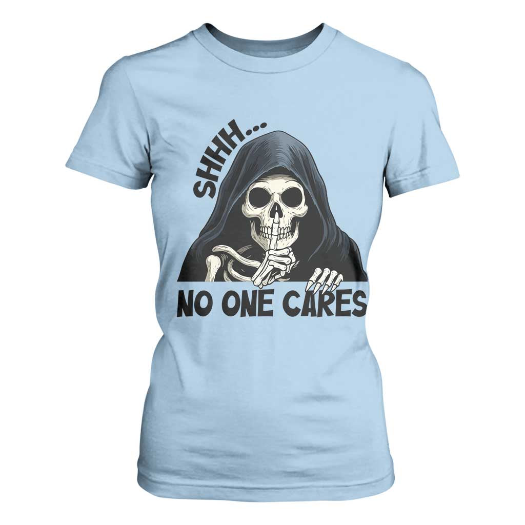 Funny Skeleton Humor T Shirt For Women Shhh No One Cares TS12 Light Blue Print Your Wear