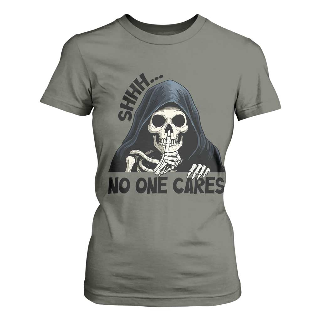 Funny Skeleton Humor T Shirt For Women Shhh No One Cares TS12 Military Green Print Your Wear