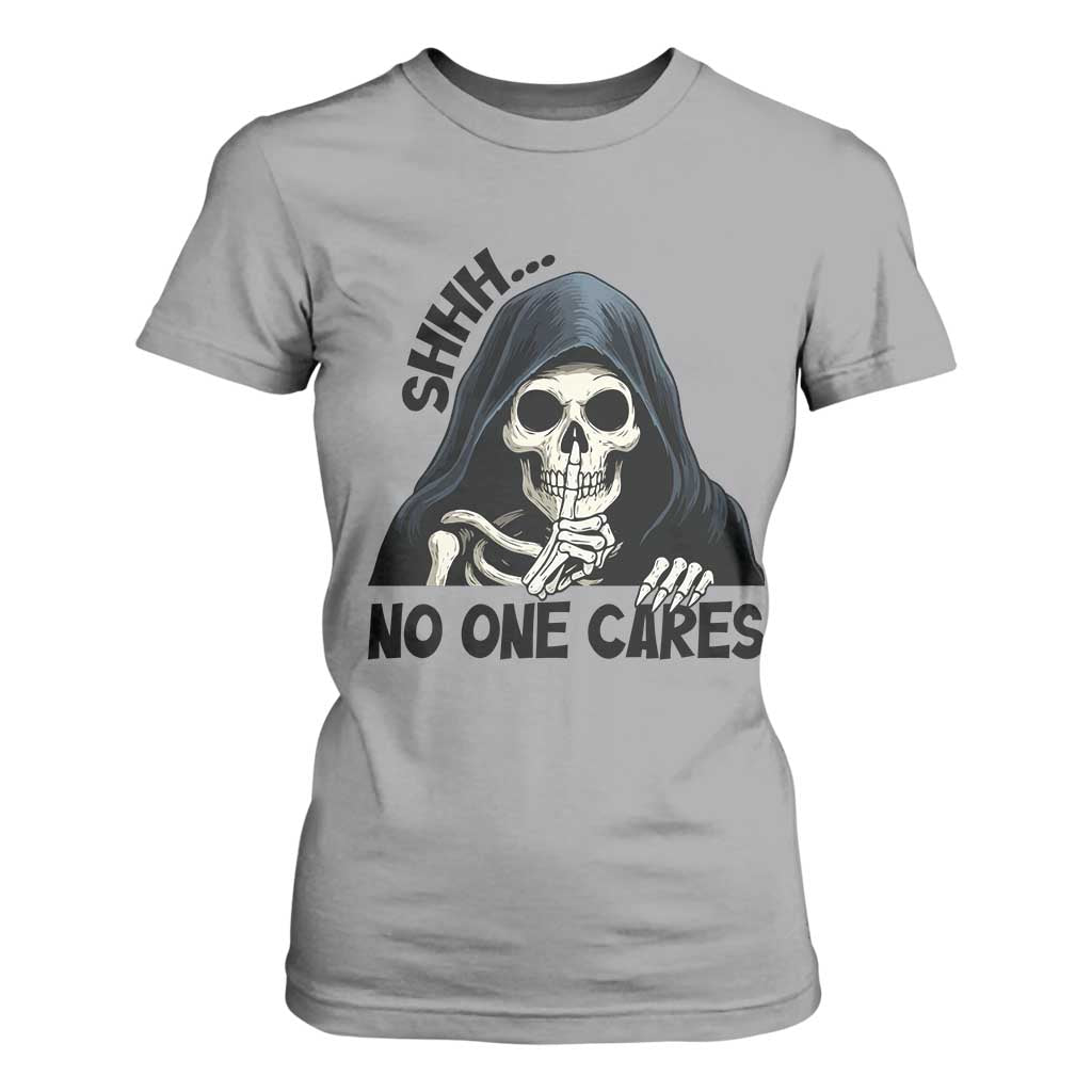 Funny Skeleton Humor T Shirt For Women Shhh No One Cares TS12 Sport Gray Print Your Wear
