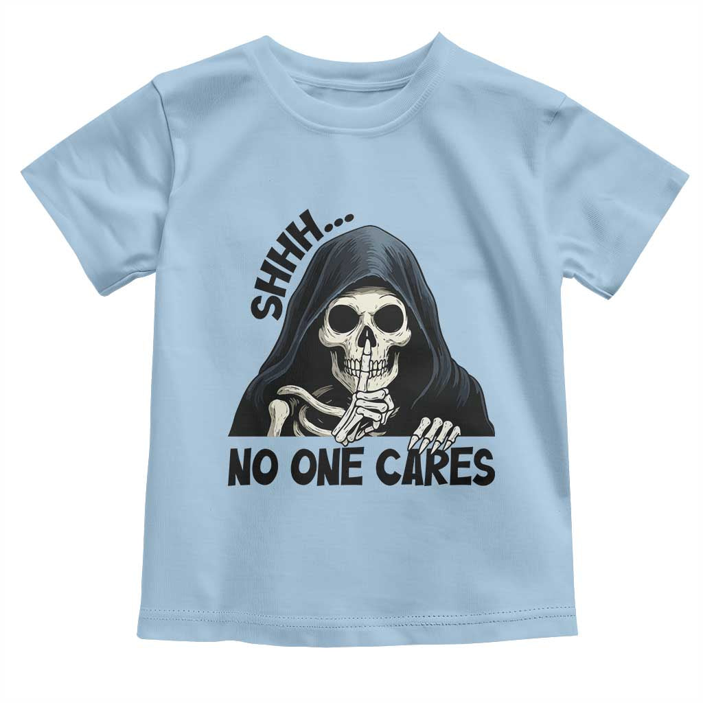 Funny Skeleton Humor Toddler T Shirt Shhh No One Cares TS12 Light Blue Print Your Wear
