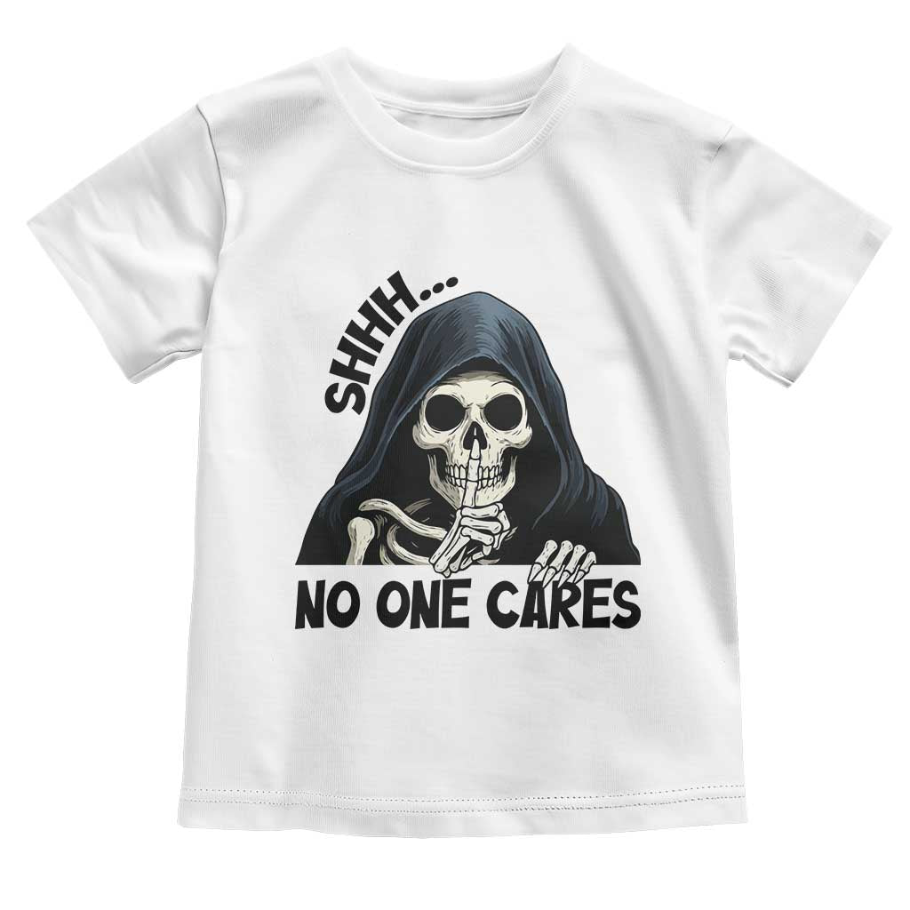 Funny Skeleton Humor Toddler T Shirt Shhh No One Cares TS12 White Print Your Wear