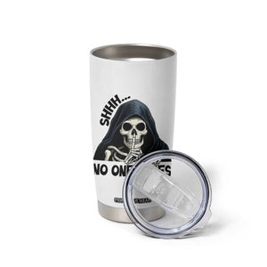 Funny Skeleton Humor Tumbler Cup Shhh No One Cares TS12 Print Your Wear