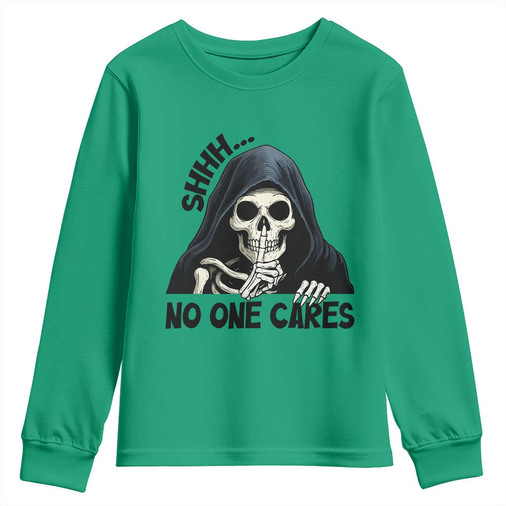 Funny Skeleton Humor Youth Sweatshirt Shhh No One Cares TS12 Irish Green Print Your Wear
