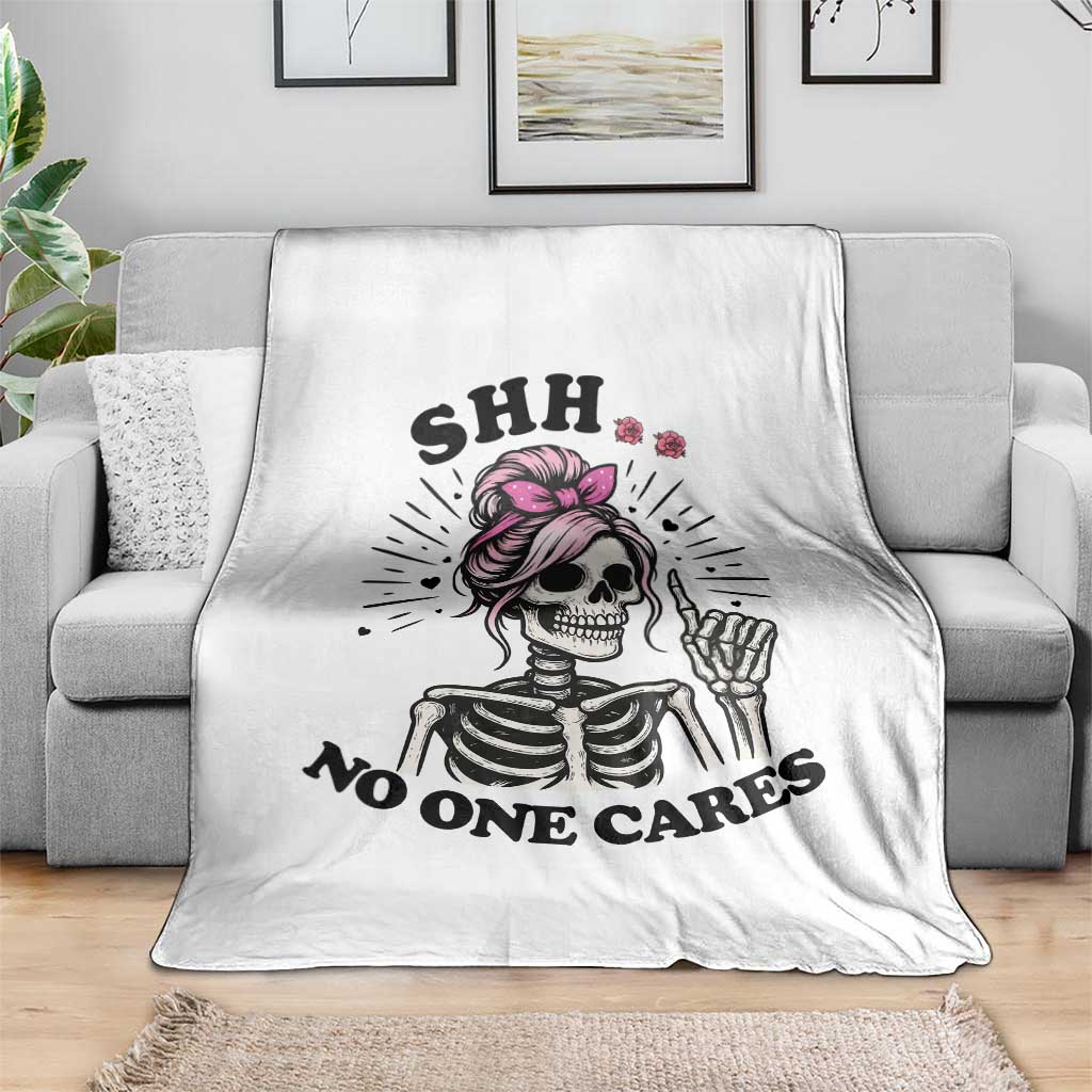 Funny Skeleton Sarcastic Throw Blanket Shhh No One Cares TS12 Print Your Wear