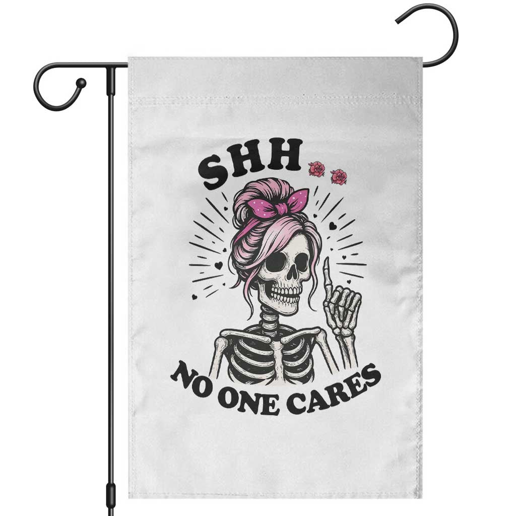 Funny Skeleton Sarcastic Garden Flag Shhh No One Cares TS12 White Print Your Wear