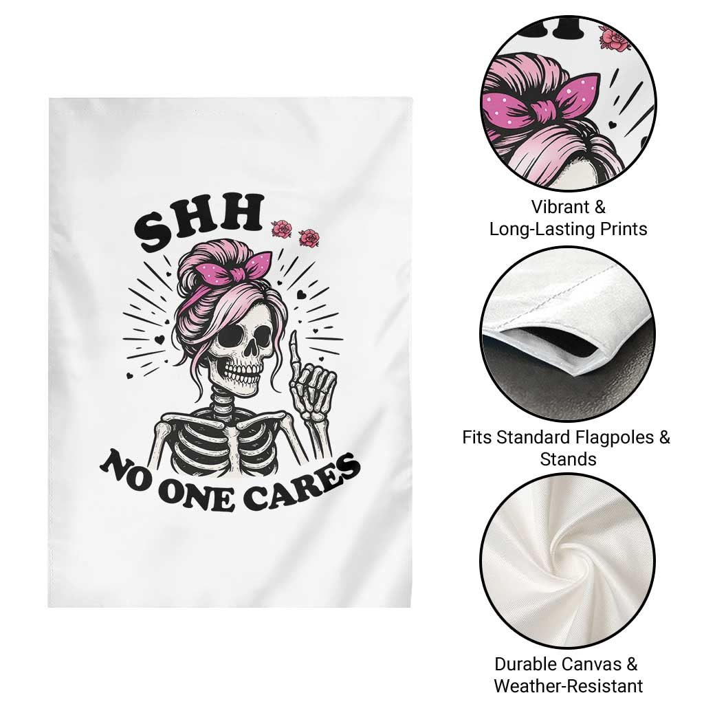 Funny Skeleton Sarcastic Garden Flag Shhh No One Cares TS12 Print Your Wear