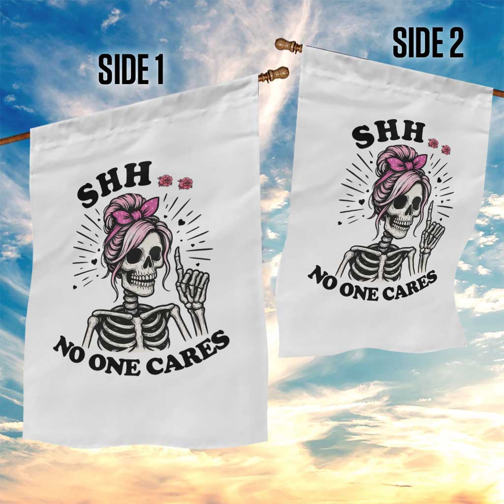 Funny Skeleton Sarcastic Garden Flag Shhh No One Cares TS12 Print Your Wear