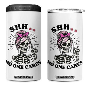 Funny Skeleton Sarcastic 4 in 1 Can Cooler Tumbler Shhh No One Cares TS12 One Size: 16 oz White Print Your Wear