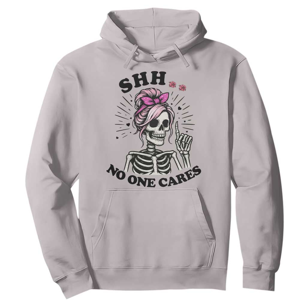 Funny Skeleton Sarcastic Hoodie Shhh No One Cares TS12 Ice Gray Print Your Wear