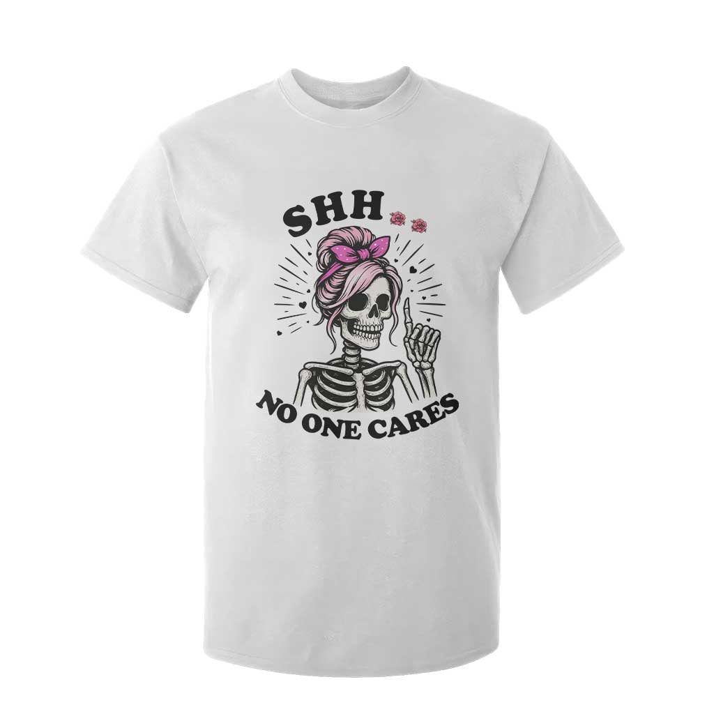Funny Skeleton Sarcastic T Shirt For Kid Shhh No One Cares TS12 White Print Your Wear
