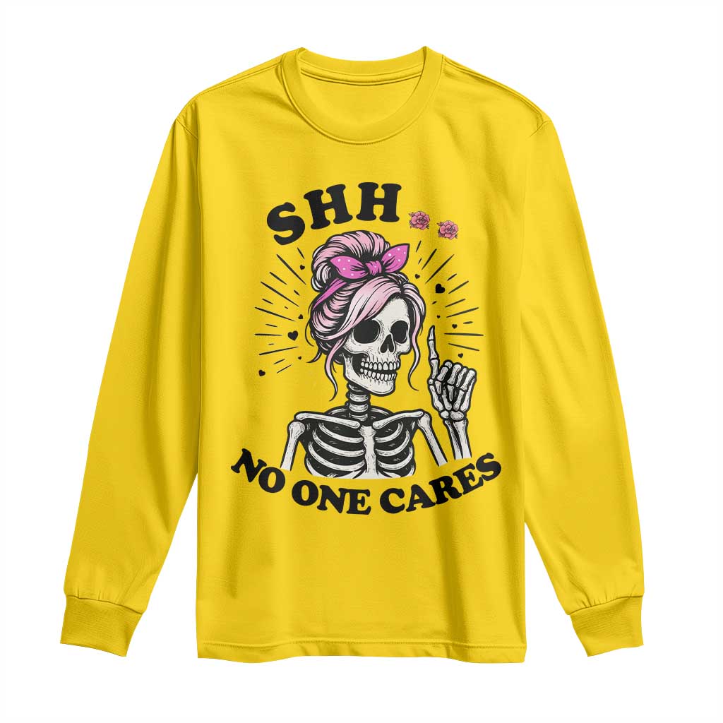 Funny Skeleton Sarcastic Long Sleeve Shirt Shhh No One Cares TS12 Daisy Print Your Wear