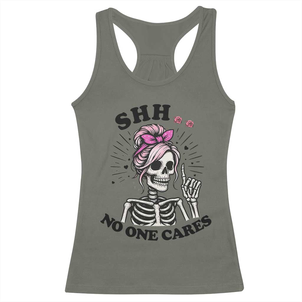 Funny Skeleton Sarcastic Racerback Tank Top Shhh No One Cares TS12 Military Green Print Your Wear