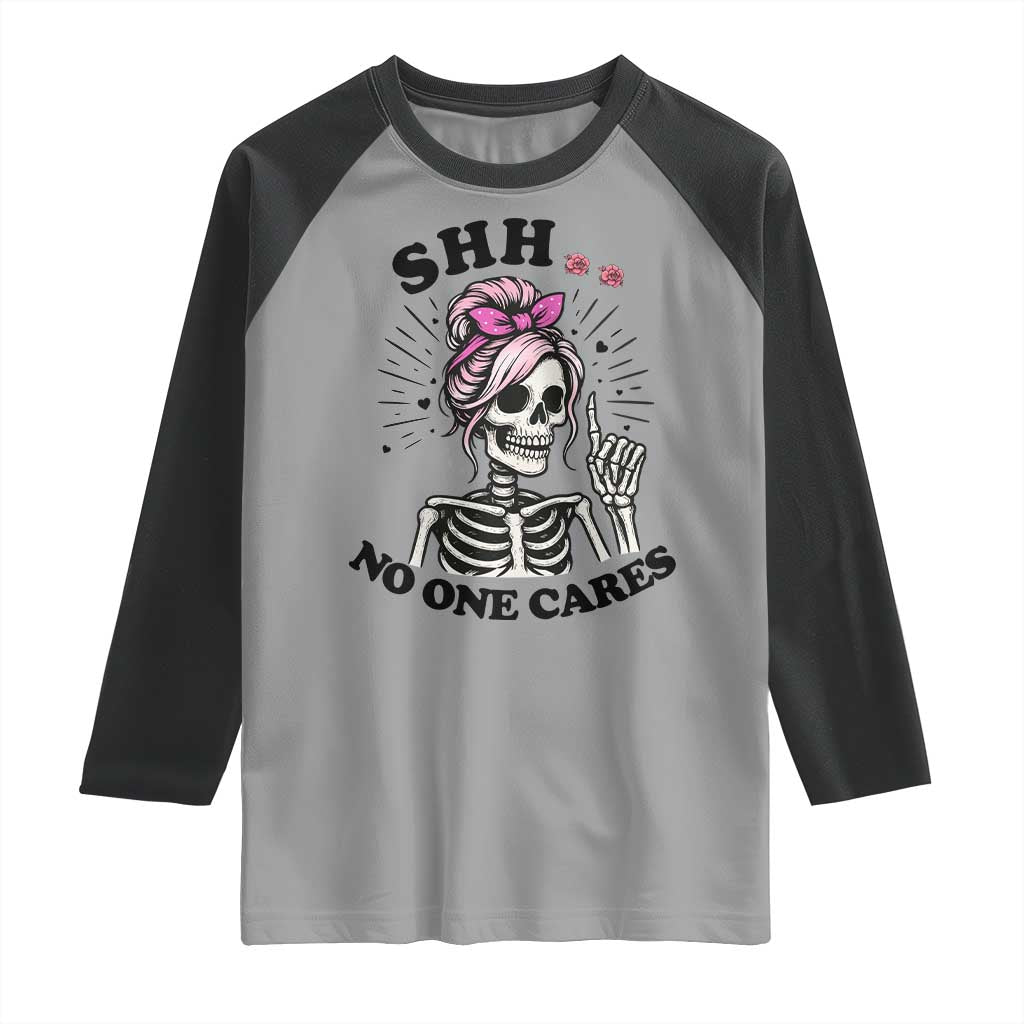 Funny Skeleton Sarcastic Raglan Shirt Shhh No One Cares TS12 Sport Gray Black Print Your Wear