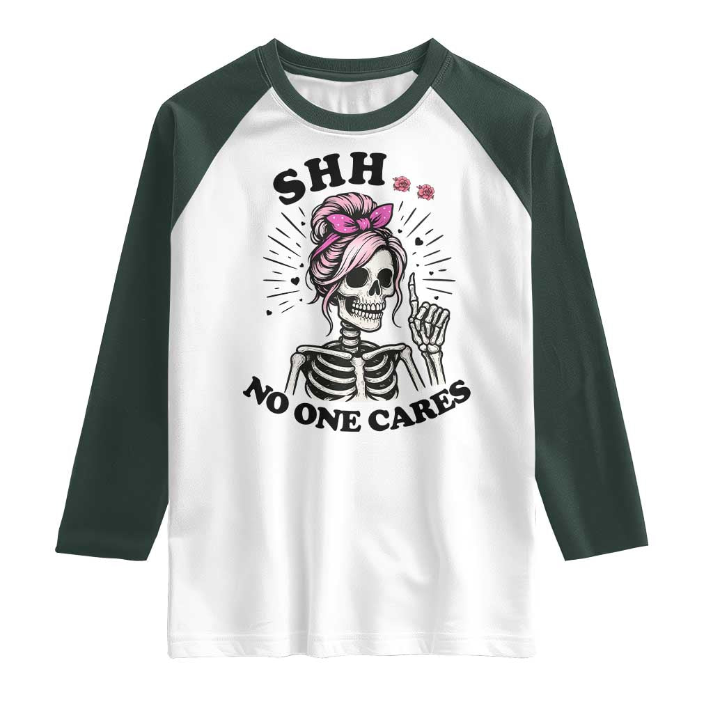 Funny Skeleton Sarcastic Raglan Shirt Shhh No One Cares TS12 White Dark Forest Green Print Your Wear