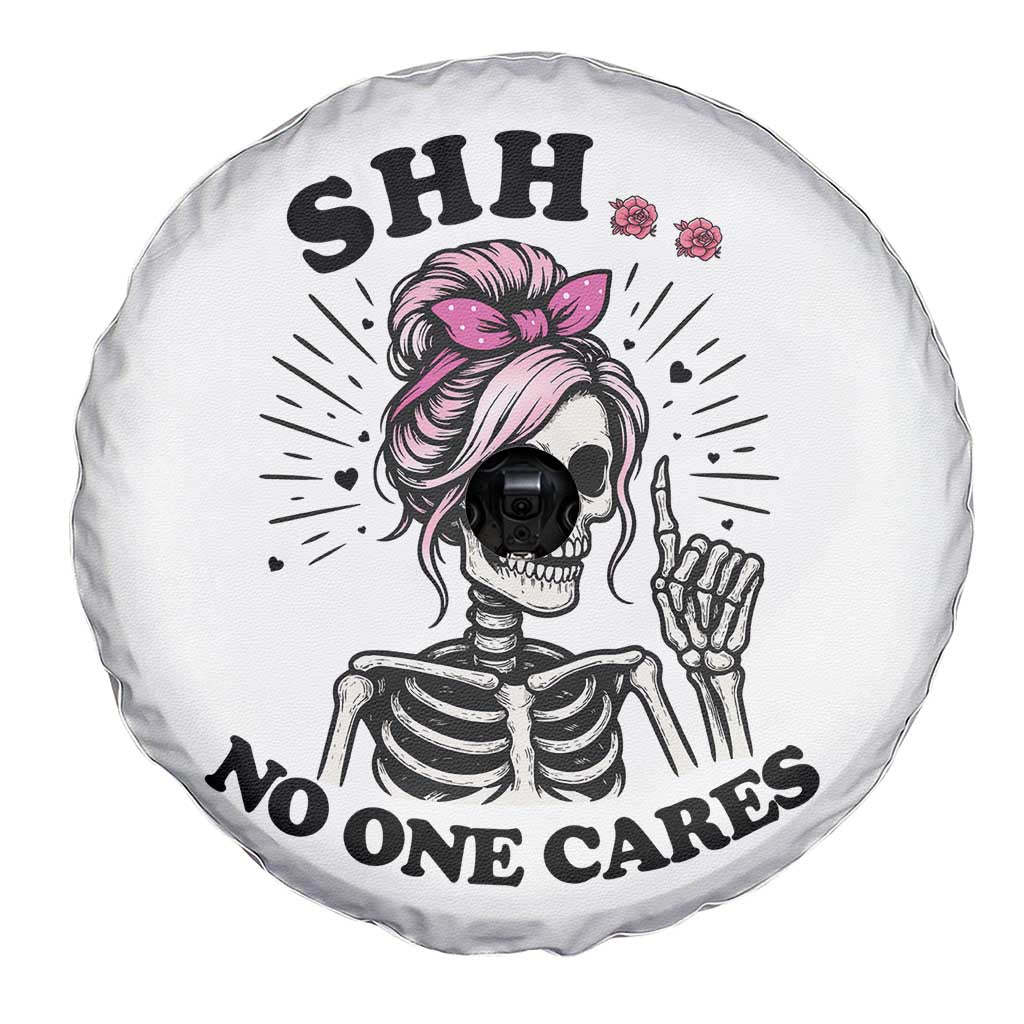 Funny Skeleton Sarcastic Spare Tire Cover Shhh No One Cares TS12 Print Your Wear