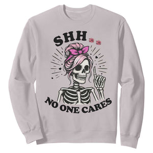 Funny Skeleton Sarcastic Sweatshirt Shhh No One Cares TS12 Ice Gray Print Your Wear
