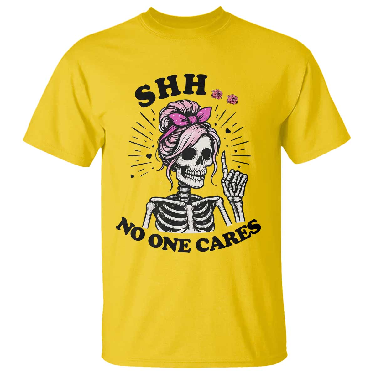 Funny Skeleton Sarcastic T Shirt Shhh No One Cares TS12 Daisy Print Your Wear