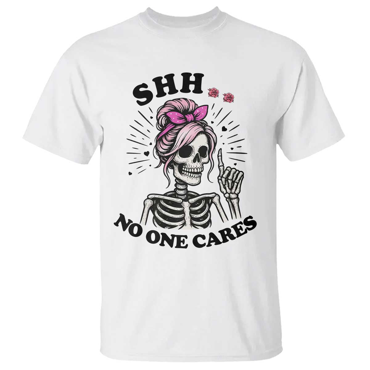 Funny Skeleton Sarcastic T Shirt Shhh No One Cares TS12 White Print Your Wear