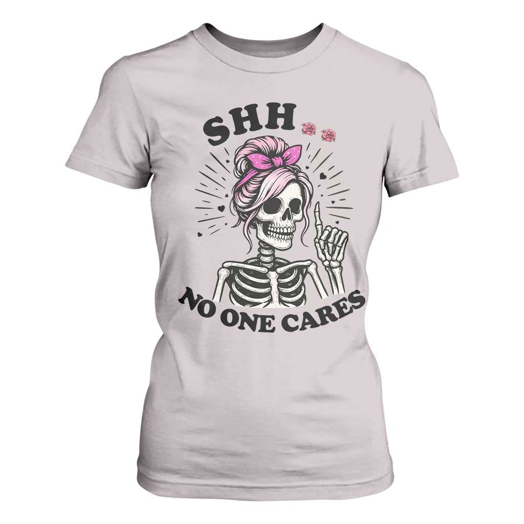 Funny Skeleton Sarcastic T Shirt For Women Shhh No One Cares TS12 Ice Gray Print Your Wear