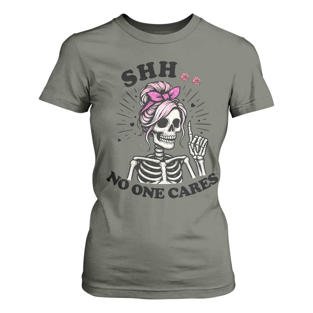 Funny Skeleton Sarcastic T Shirt For Women Shhh No One Cares TS12 Military Green Print Your Wear