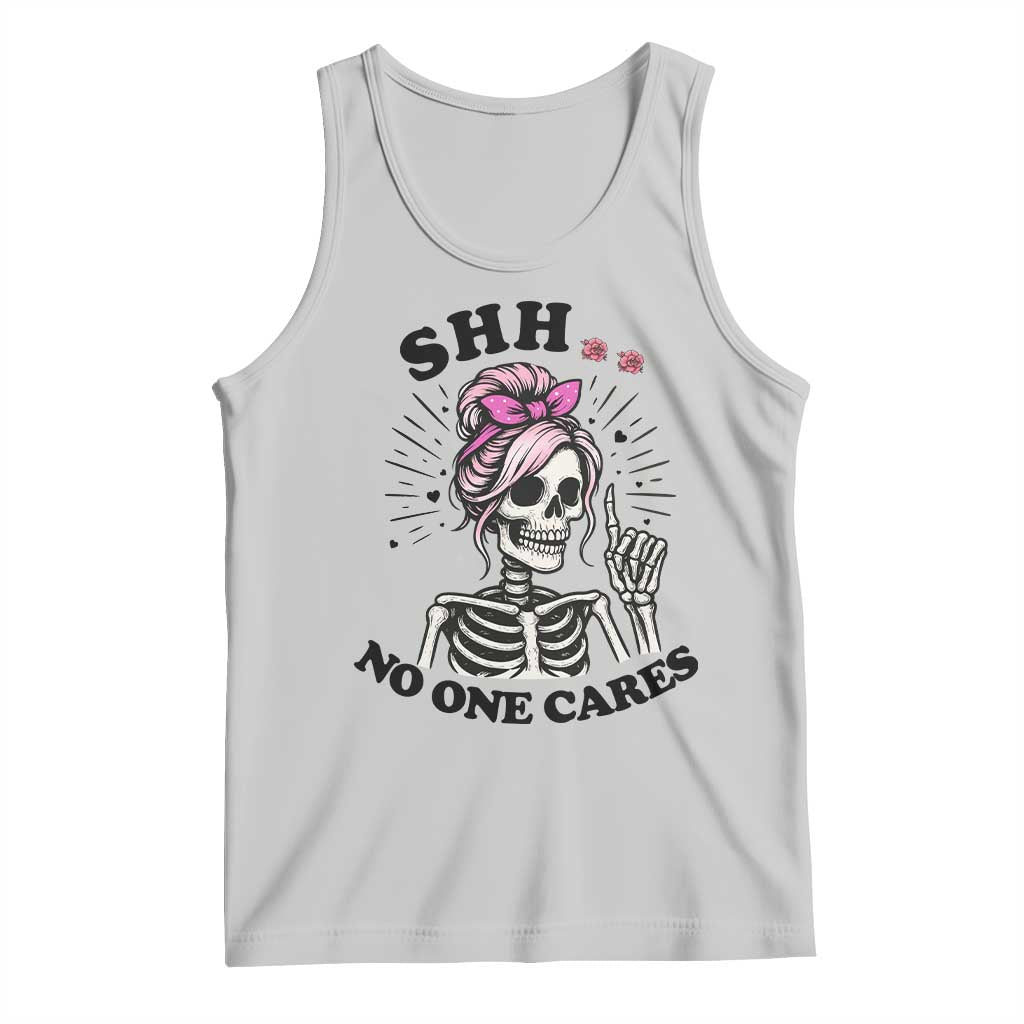 Funny Skeleton Sarcastic Tank Top Shhh No One Cares TS12 Ash Print Your Wear