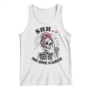 Funny Skeleton Sarcastic Tank Top Shhh No One Cares TS12 White Print Your Wear